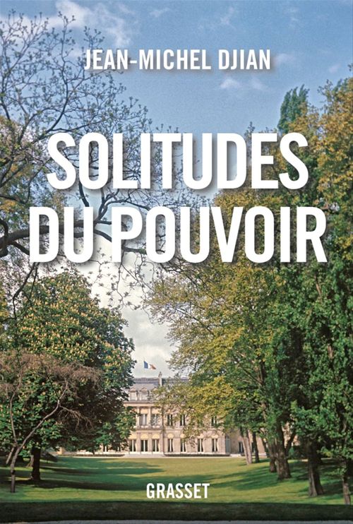 Couverture ebook de Solitudes du pouvoir, de Jean-Michel Djian