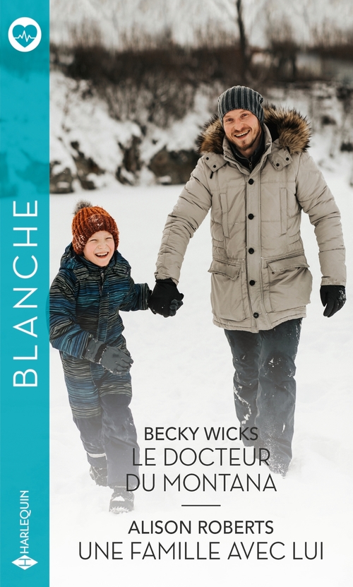 Couverture ebook de Le docteur du Montana - Une famille avec lui, de Alison Roberts, Becky Wicks