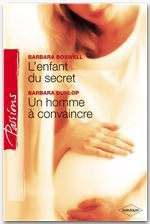 Couverture ebook de L'enfant du secret - Un homme à convaincre (Harlequin Passions), de Barbara Boswell, Barbara Dunlop