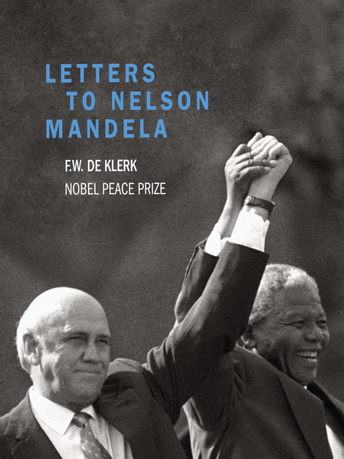 ebook cover of Letters to Nelson Mandela, by Frederik Willem De Klerk