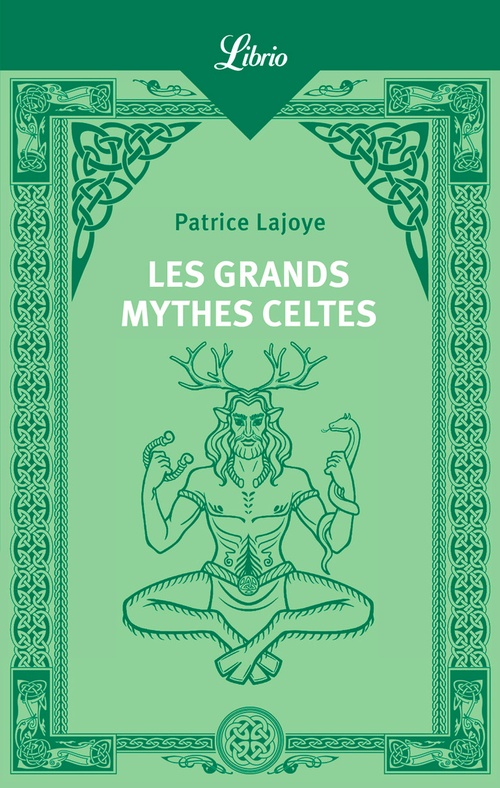 Couverture ebook de Les Grands Mythes celtes, de Patrice Lajoye