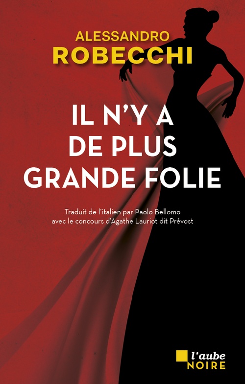 Couverture ebook de Il n'y a de plus grande folie, de Alessandro Robecchi, Agathe Lauriot