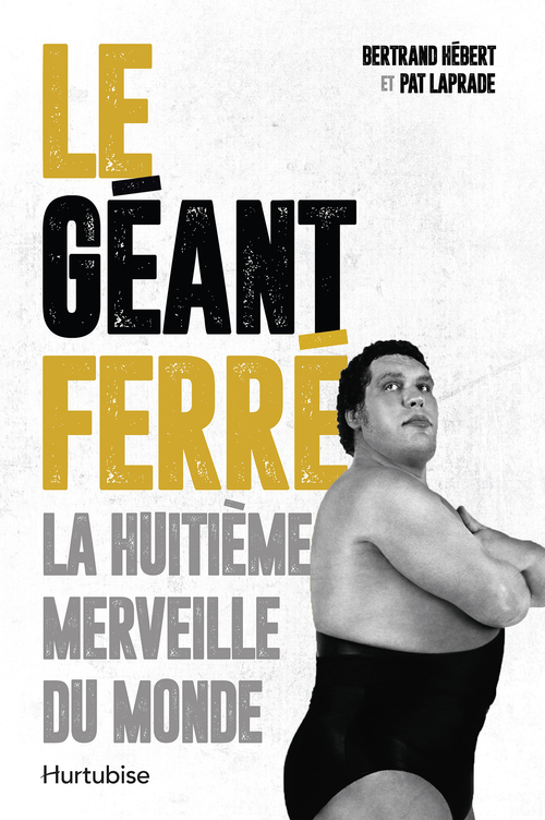 ebook cover of Le Géant Ferré. La huitième merveille du monde, by Bertrand Hébert, Pat Laprade