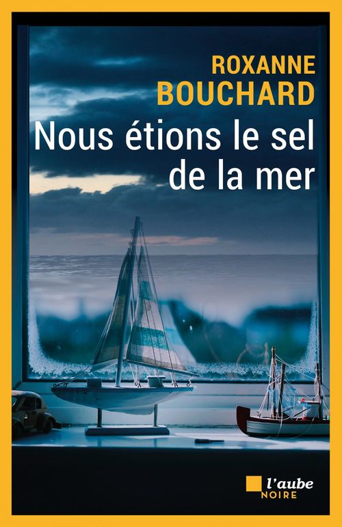 Couverture ebook de Nous étions le sel de la mer, de Roxanne Bouchard