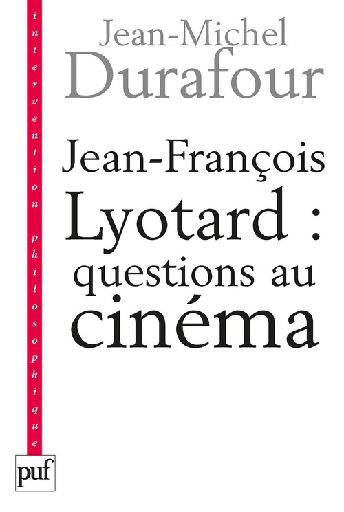 Couverture ebook de Jean-François Lyotard : questions au cinéma, de Jean-Michel Durafour