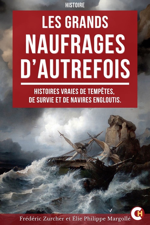 ebook cover of Les Grands Naufrages d'Autrefois, by Frederic Zurcher, Elie Philippe Margolle