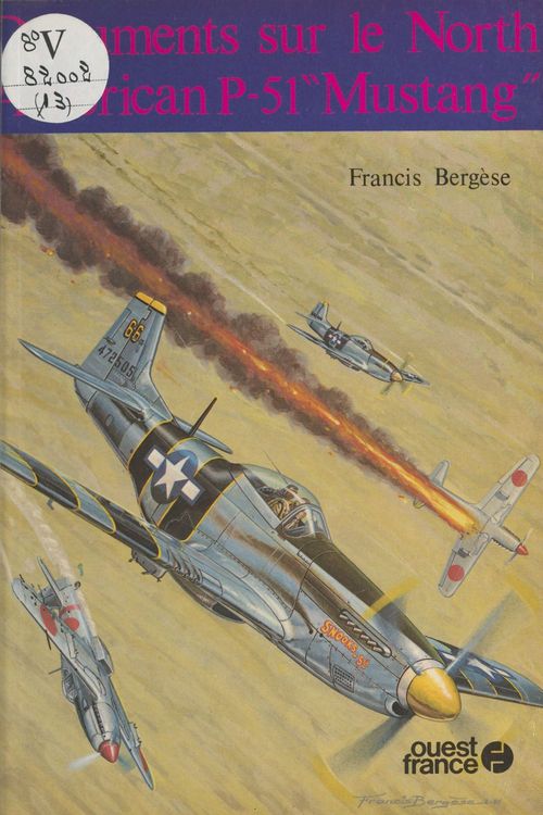 Couverture ebook de Documents sur le North American P-51 «Mustang», de Francis Bergese