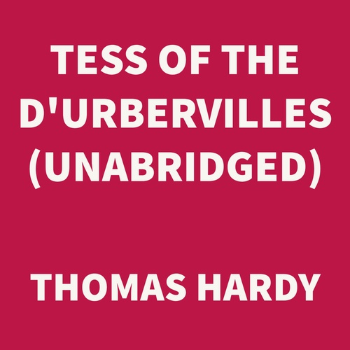 Couverture audiobook de Tess of the d'Urbervilles (UNABRIDGED), de Thomas Hardy