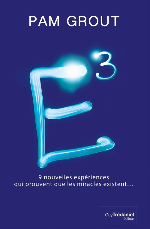 ebook cover of E3 - 9 nouvelles expériences qui prouvent que les miracles existent, by Pam Grout