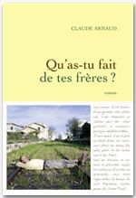 ebook cover of Qu'as-tu fait de tes frères ?, by Claude Arnaud