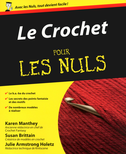 Couverture ebook de Le crochet pour les nuls, de Karen Manthey, Susan Brittain, Julie Armstrong Holetz