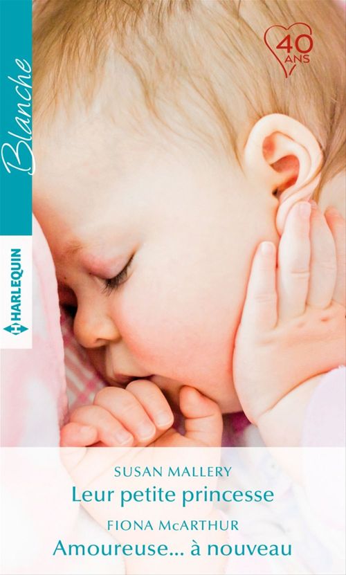 Couverture ebook de Leur petite princesse - Amoureuse... à nouveau, de Susan Mallery, Fiona McArthur