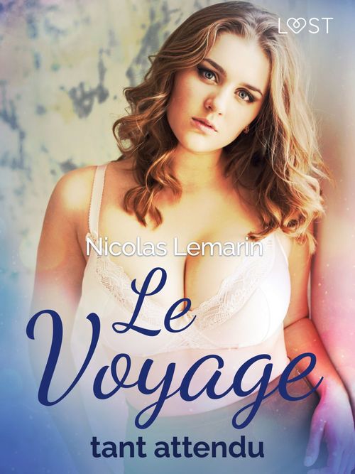 ebook cover of Le Voyage tant attendu - Une nouvelle érotique, by Nicolas Lemarin