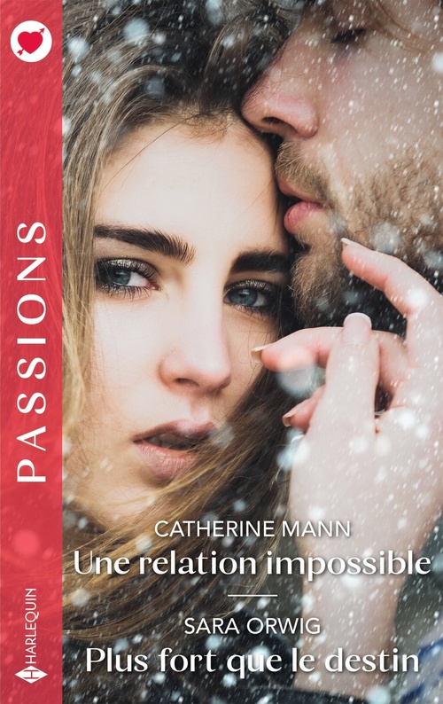 ebook cover of Une relation impossible - Plus fort que le destin, by Catherine Mann, Sara Orwig