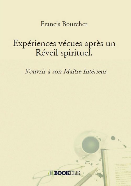 ebook cover of Expériences vécues après un Réveil spirituel, by Francis Bourcher