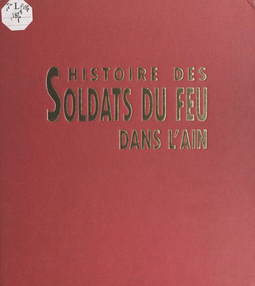 ebook cover of Histoire des soldats du feu dans l'Ain, by Patrick Dalmaz