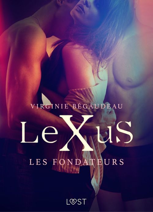 ebook cover of LeXuS : Les Fondateurs - Une dystopie érotique, by Virginie Bégaudeau