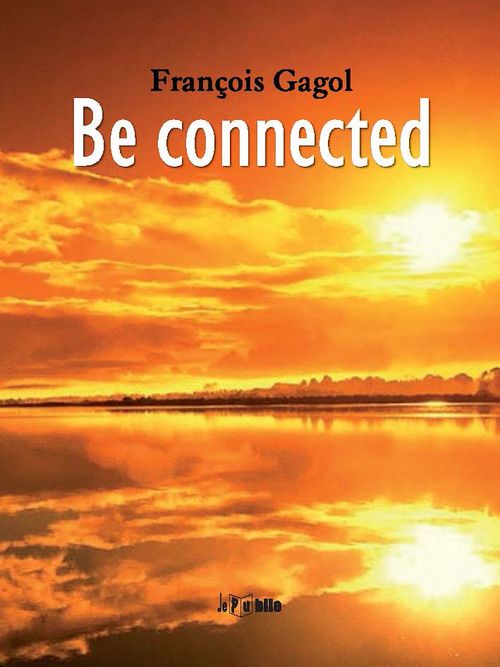 Couverture ebook de Be connected, de François Gagol