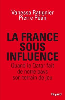 ebook cover of Une France sous influence, by Pierre Péan, Vanessa Ratignier