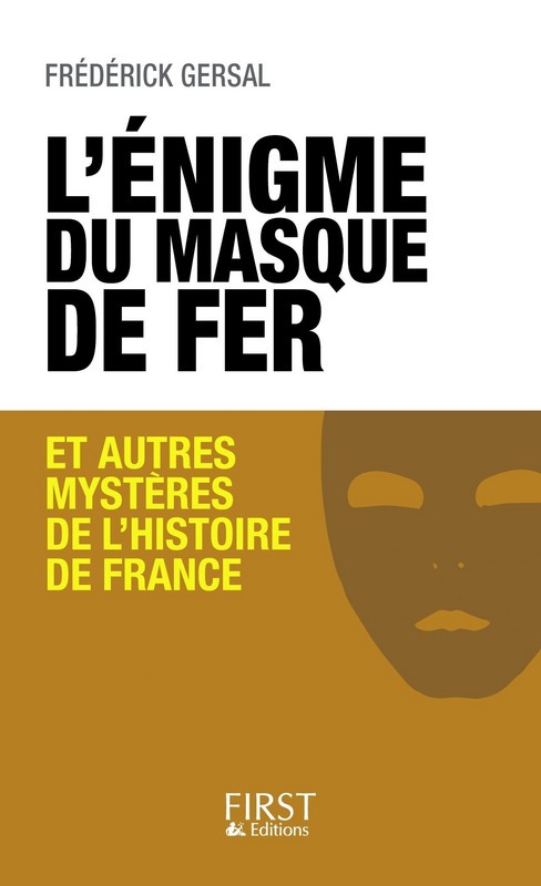 Couverture ebook de L'Enigme du masque de fer et autres mystères de l'histoire, de Frédérick Gersal