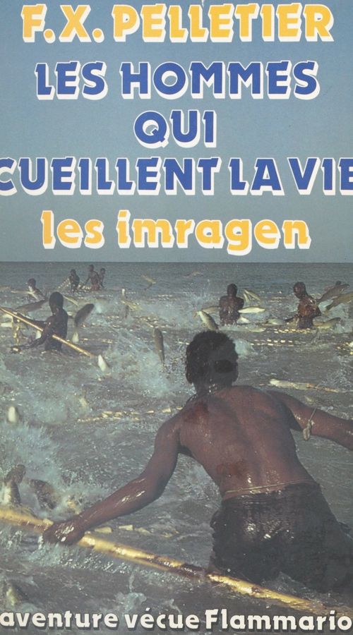 ebook cover of Les hommes qui cueillent la vie : les Imragen, by Francois-Xavier Pelletier