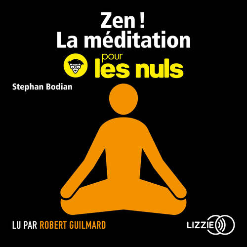 audiobook cover of Zen ! La méditation pour les Nuls, by Stephan Bodian