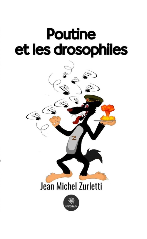 Couverture ebook de Poutine et les drosophiles, de Jean Michel Zurletti