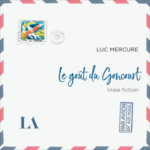 audiobook cover of Le goût du Goncourt, by Luc Mercure