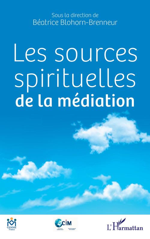 ebook cover of Les sources spirituelles de la médiation, by Béatrice Blohorn-Brenneur