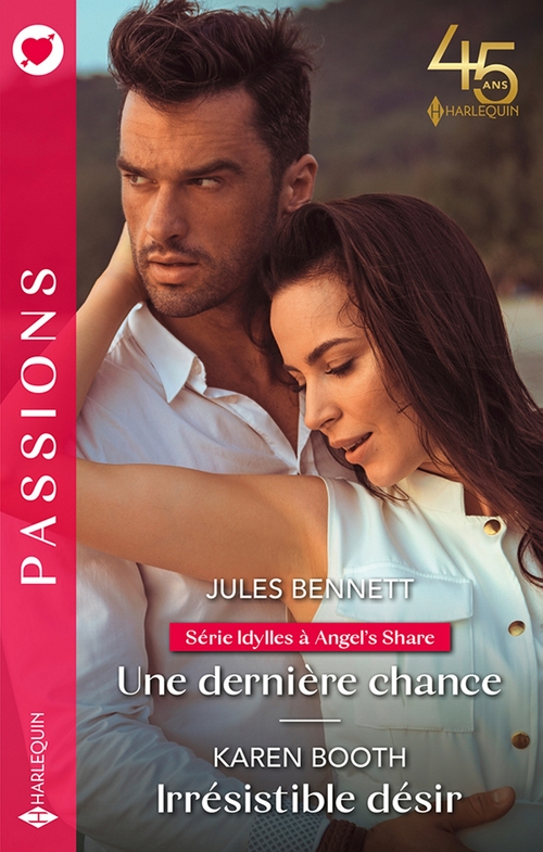 Couverture ebook de Une dernière chance - Irrésistible désir, de Jules Bennett, Karen Booth