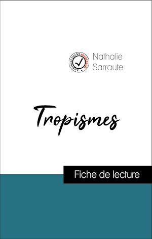 ebook cover of Analyse de l'oeuvre : Tropismes (résumé et fiche de lecture plébiscités par les enseignants sur fichedelecture.fr), by Nathalie Sarraute