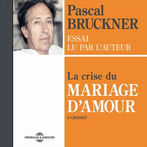 Couverture audiobook de La crise du mariage d'amour, de Pascal Bruckner