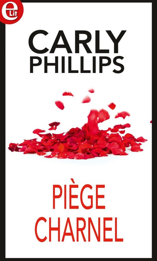 Couverture ebook de Piège charnel, de Carly Phillips