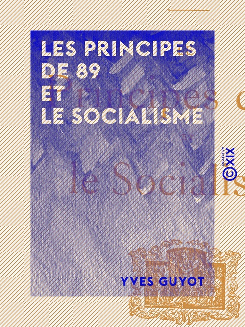 Couverture ebook de Les Principes de 89 et le socialisme, de Yves Guyot
