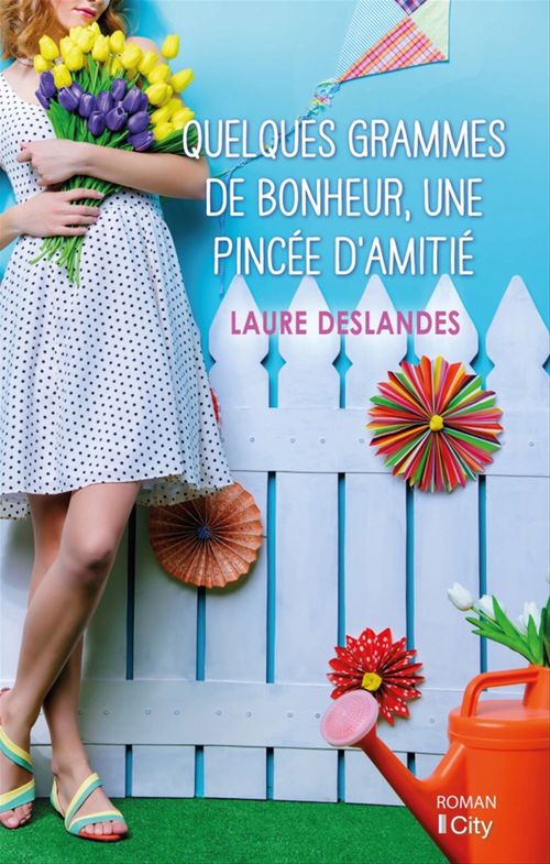 ebook cover of Quelques grammes de bonheur, une pincée d'amitié, by Laure Deslandes