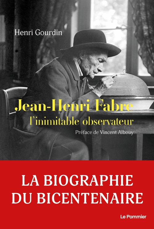 ebook cover of Jean-Henri Fabre : L´inimitable observateur, by Vincent Albouy, Henri Gourdin