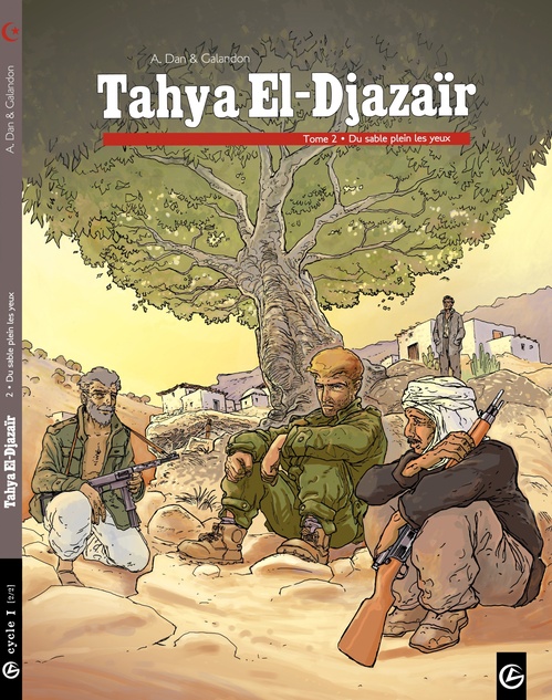 ebook cover of Tahya el djazaïr - Tome 2 - Du sable plein les yeux, by A. Dan, Laurent Galandon