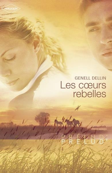 Couverture ebook de Les coeurs rebelles (Harlequin Prélud'), de Genell Dellin