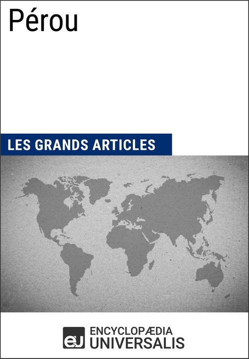 ebook cover of Pérou, by Encyclopaedia Universalis, Les Grands Articles