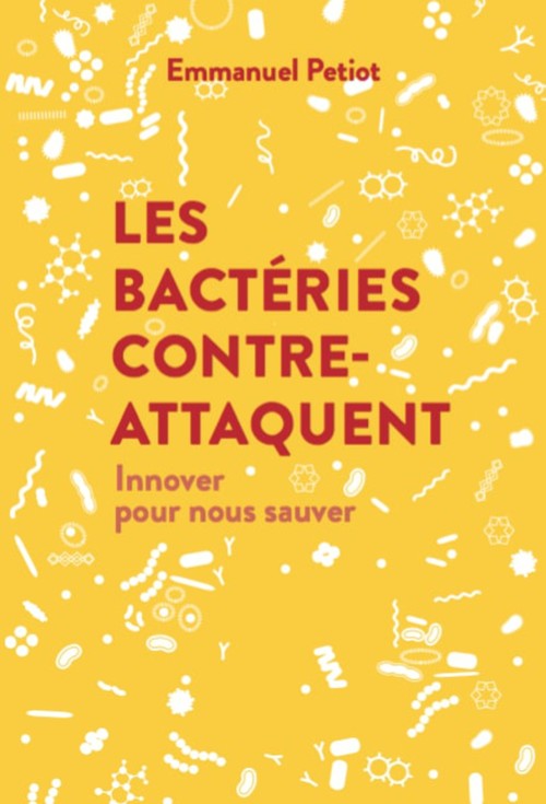 Couverture ebook de Les bactéries contre-attaquent, de Emmanuel Petiot