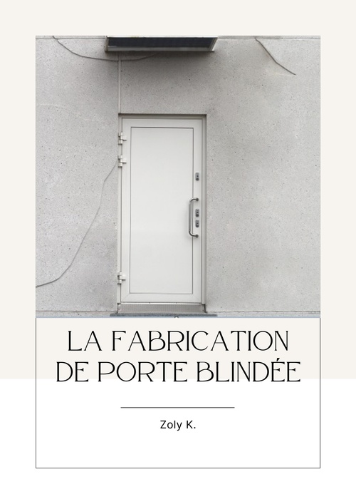 Couverture ebook de La fabrication de porte blindée, de K. Zoly