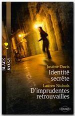ebook cover of Identité secrète - D'imprudentes retrouvailles, by Justine Davis, Lauren Nichols