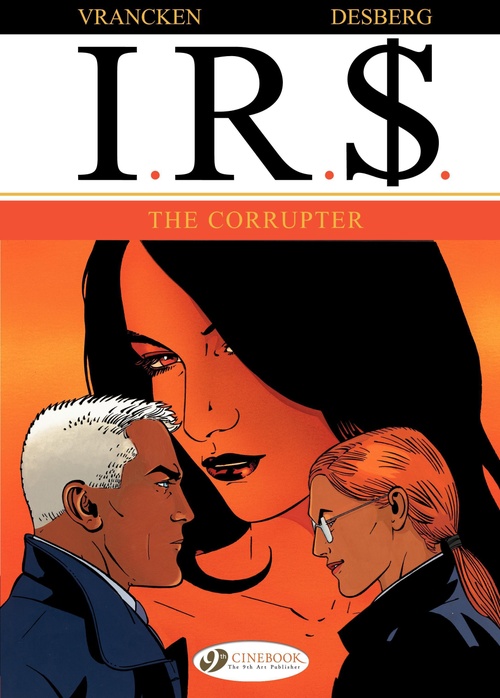 Couverture ebook de I.R.$. - Volume 4 - The Corrupter, de Stephen Desberg, Bernard Vrancken
