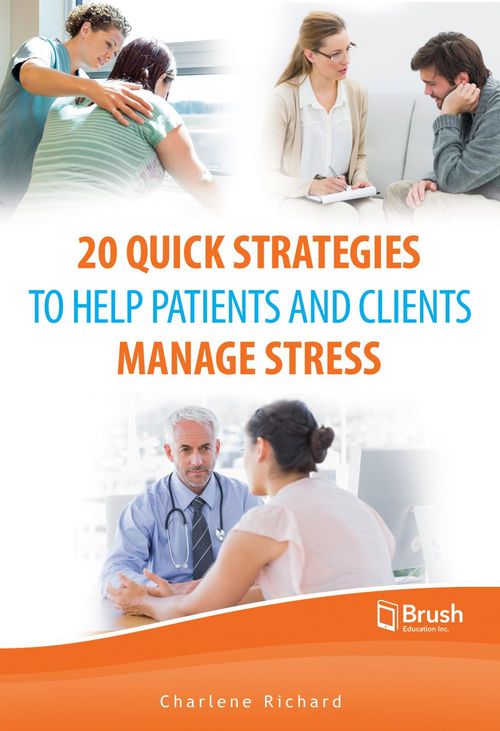 ebook cover of 20 Quick Strategies to Help Patients and Clients Manage Stress, by Charlene Richard