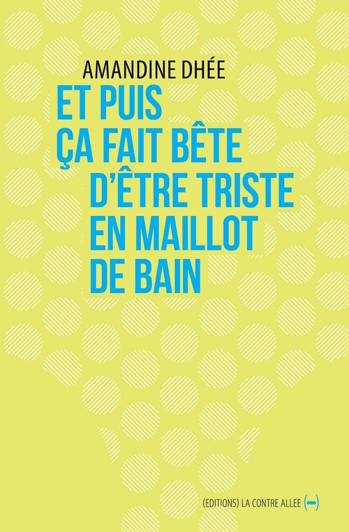 ebook cover of Et puis ça fait bête d'être triste en maillot de bain, by Amandine Dhée