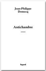 ebook cover of Antichambre, by Jean-Philippe Domecq