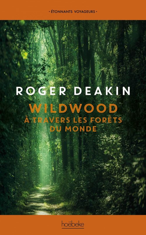 ebook cover of Wildwood. À travers les forêts du monde, by Roger Deakin, Frederic Le Berre