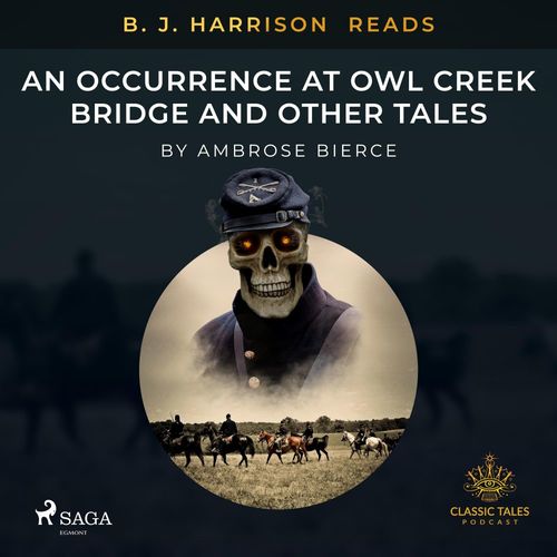 Couverture audiobook de B. J. Harrison Reads An Occurrence at Owl Creek Bridge and Other Tales, de Ambrose Bierce