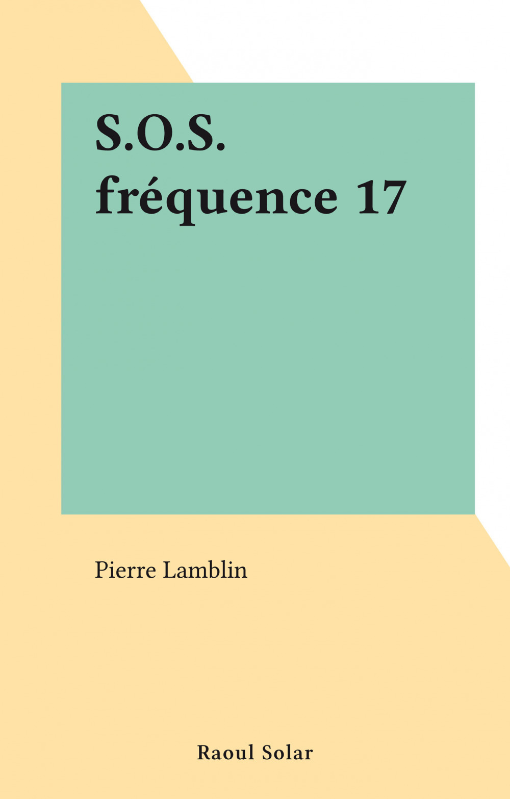 ebook cover of S.O.S. fréquence 17, by Pierre Lamblin