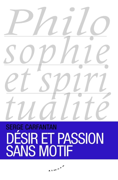 Couverture ebook de Désir et passion sans motif, de Serge Carfantan